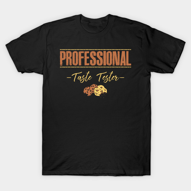 Professional Taste Tester T-Shirt-TJ